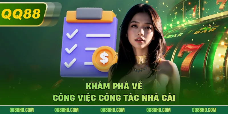 Khám phá về công việc công tác nhà cái