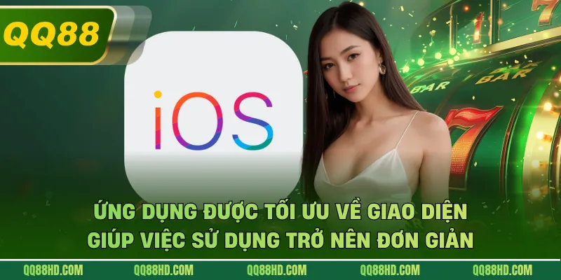 Ứng dụng được tối ưu về giao diện, giúp việc sử dụng trở nên đơn giản