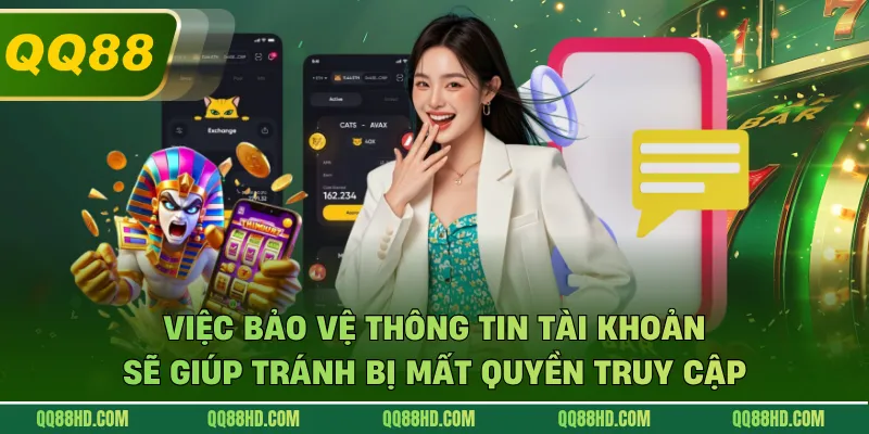 Việc bảo vệ thông tin tài khoản sẽ giúp tránh bị mất quyền truy cập 